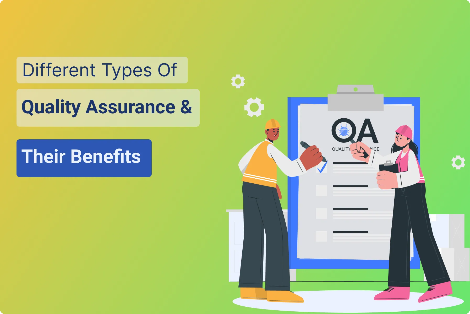 Different types of quality assuranc & their benefits