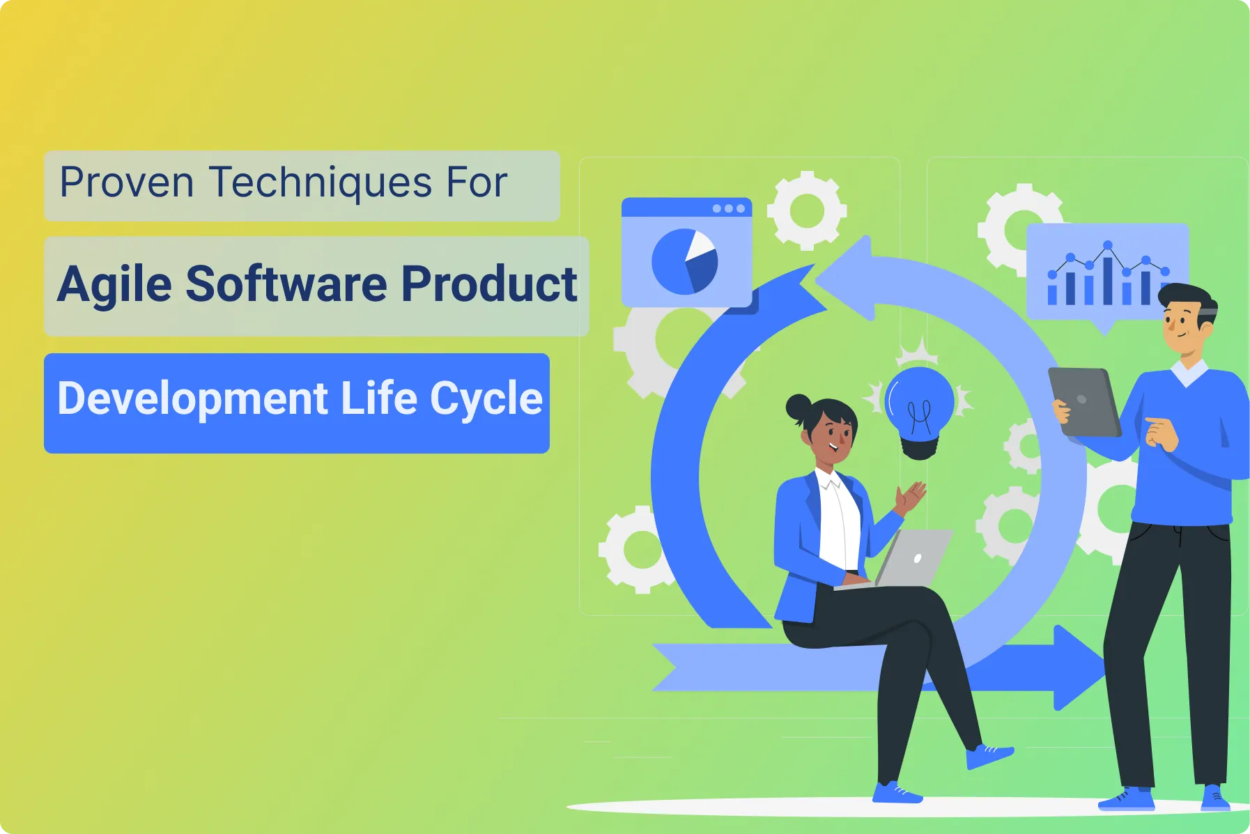 Proven Techniques for Agile Software Product Development Life Cycle